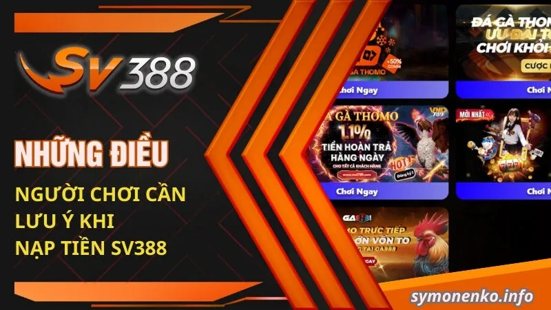 Những điều người chơi cần lưu ý khi nạp tiền SV388